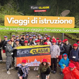 Perchè scegliere un viaggio d’istruzione Fuoriclasse