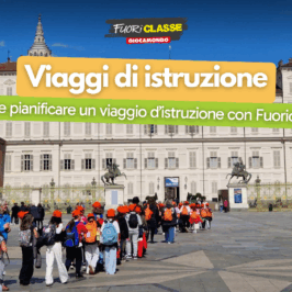 Come pianificare un viaggio d’istruzione con Fuoriclasse
