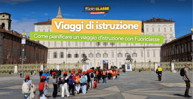 Come pianificare un viaggio d’istruzione con Fuoriclasse