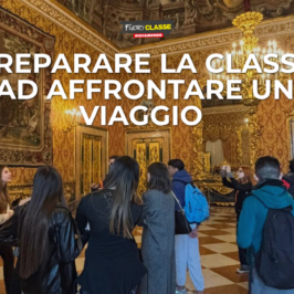Preparare la classe al viaggio d’istruzione | Guida